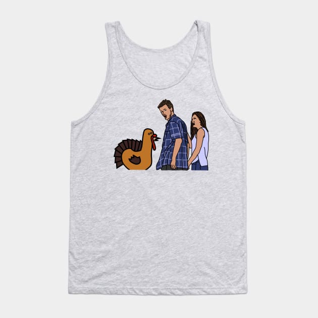 Thanksgiving Turkey and Distracted Boyfriend Meme Tank Top by ellenhenryart